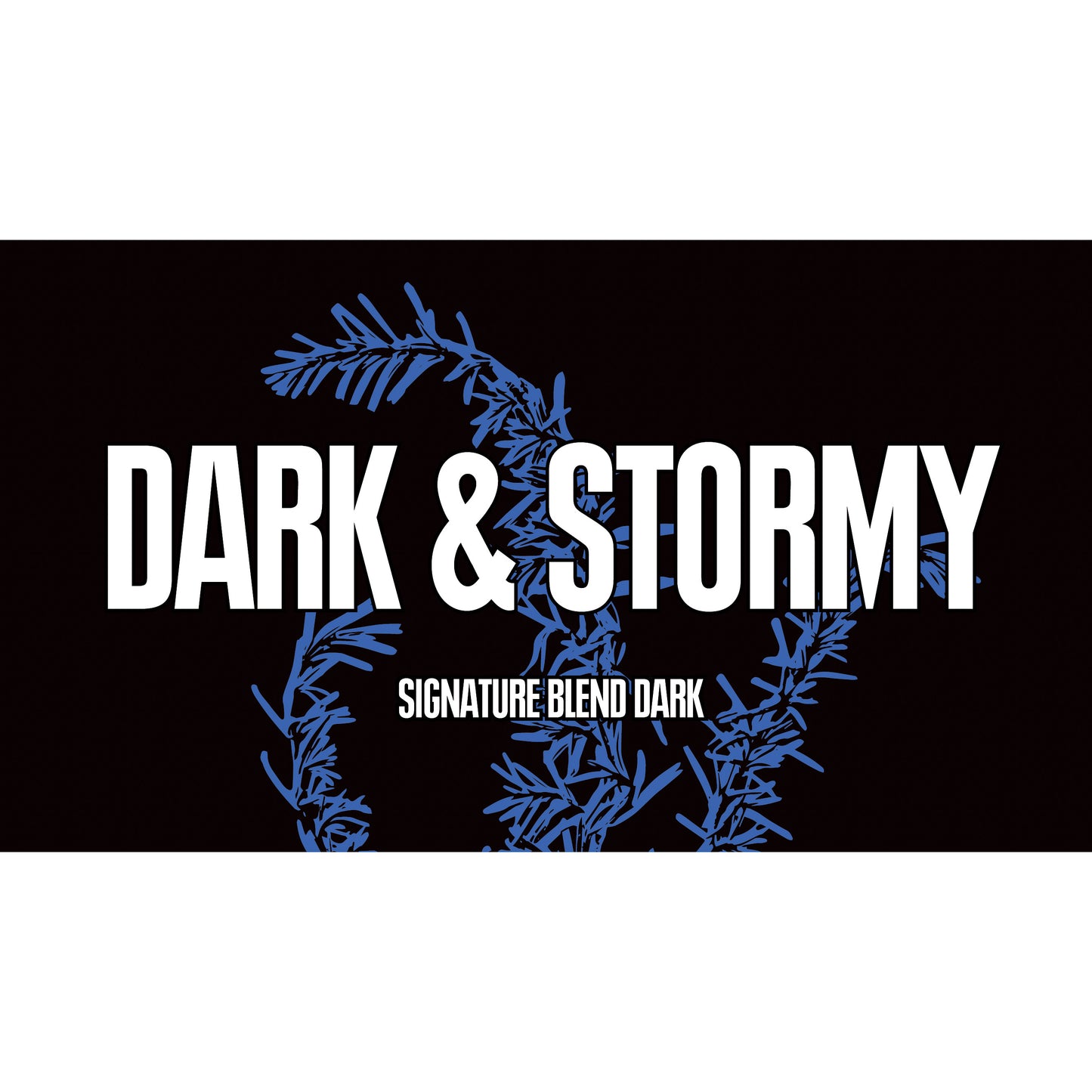 Dark and Stormy Blend